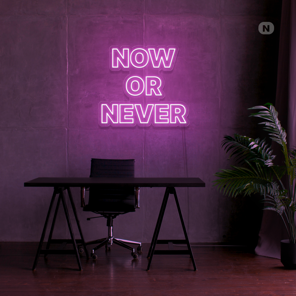 Neon Sign Now Or Never
